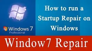 How to run a Startup Repair on Windows || Window 7
