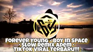 Forever Young - Boy In Space • DJ Tiktok Viral Slow Remix Adem [Rawi Beat] || No Copyright Music