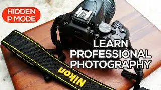 Learn Professional Photography in 15 Minutes - Nikon D3500 PHOTOGRAPHY TUTORIALS