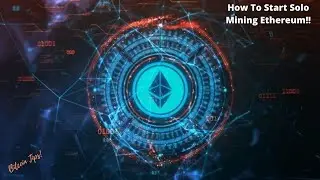 How To Start Solo Mining Ethereum!!