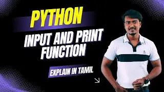 30. Input and Print function in Python | Tamil | Nizam