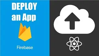 DEPLOY AN APP TO FIREBASE