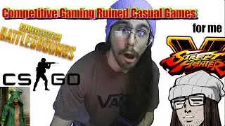 Competitive Games Ruined Casual Gaming ... for me