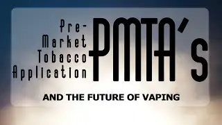 The VAPE PMTA's and The PACT ACT explained in less than 2 minutes