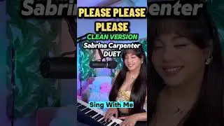Please Please Please - Sabrina Carpenter (Clean Version Duet) 