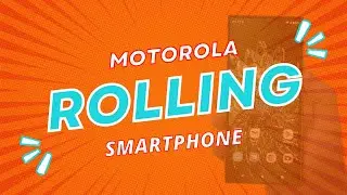 Motorola Rolling smartphone | New rolling mobile | Motorola Roller | Tech Thread