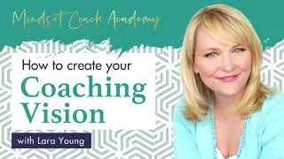 How to create your Coaching Vision