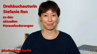 Drehbuchautorin Stefanie Ren - Interview Teil2 - über die aktuellen Herausforderungen