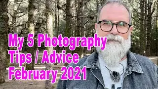 My 5 Photography Tips / Advice February 2021 - IN ENGLISH