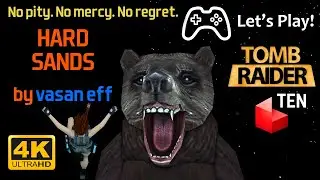Tomb Raider TEN - Hard Sands (custom level by vasan eff) | Let's Play