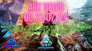 ARK NEWS DU 21/07