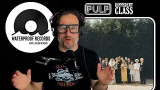 Pulp - Different Class - Episode 63 | Waterproof Records with Jacob Givens