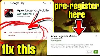how to pre-register apex legends mobile | how to fix device is not compatible problem