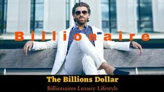 💪🏼💰 Billionaires Luxury Lifestyle | The Billions Dollar