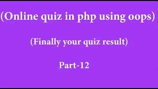 online quiz system in php hindi part -12(finally quiz result)