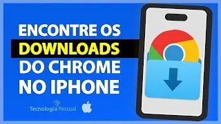 Como Ver Downloads do Chrome no iPhone - Passo a Passo