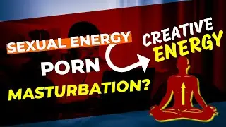 How To STOP Masturbation Addiction | Sexual Transmutation Explained in Hindi | No FAP| Naxatra Meuva