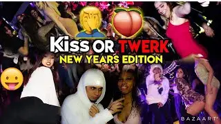 TWERK🍑OR KISS😘 New Years Edition