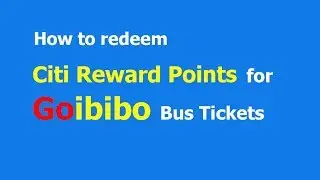 How to redeem Citibank Reward Points | Goibibo
