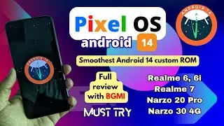 Pixel OS Android 14 For Realme 6,6i, Realme 7, Narzo 20 Pro, Narzo 30 4G