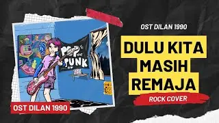 Dulu Kita Masih Remaja Versi Pop Rock / Pop Punk - Voor Dilan (Cover By Ihdar Am)