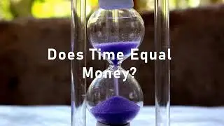 Does Time Equal Money?