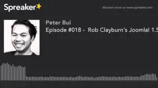 Joomla Juice - Episode #018 -  Rob Clayburn's Joomla! 1.5 Blobble.net