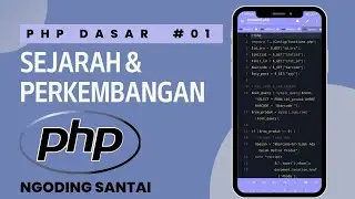 Belajar PHP Untuk Pemula - [ 01 ] Sejarah & Perkembangan #NgodingSantai