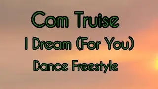 Com Truise - I Dream (For You) | Dance Freestyle |