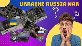 The Ukraine-Russia Conflict: Understanding the Ongoing War | Facts About Russia Ukraine War