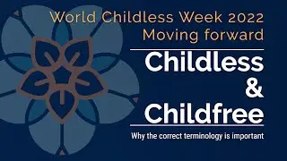 Childless vs Childfree - Why the correct terminology is important