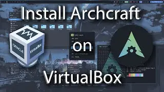How to install Archcraft Linux OS on VirtualBox | 2023.01.01 | Windows 10/11