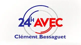 24h avec Clément Bessaguet