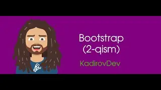 #8 – Bootstrap. 2-Qism. Veb-dasturlash kursi
