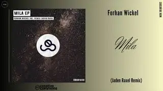 Forhan Wickel - Mila (Jaden Raxel Remix)