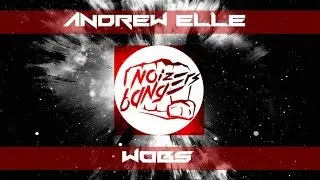 Andrew Elle - Wobs - Original Mix