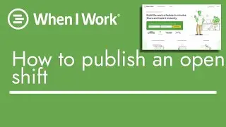 When I Work - How to Publish an Open Shift | TopBizGuides