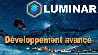 LUMINAR 2018 avancé : Développement d'un paysage de nuit (+fichiers fournis)