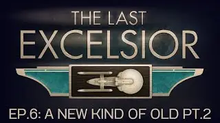 Star Trek Adventures | A NEW KIND OF OLD PT. 2 | The Last Excelsior Ep. 6