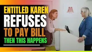Entitled Karen Refuses To Pay Bill. Then This Happens