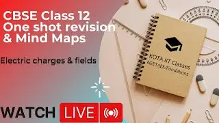 (LIVE) Class 12 - CBSE - Physics - Ch 1 - Electric Charges & Fields - One shot revision & Mind maps