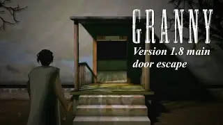 Granny 1.8 full gameplay main door escape