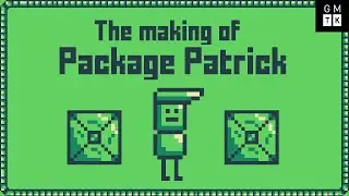 The Making of Package Patrick - GMTK Game Jam 2020