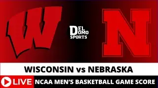 WISCONSIN VS NEBRASKA LIVE - NCAAM Basketball Game Score FEB 01, 2024