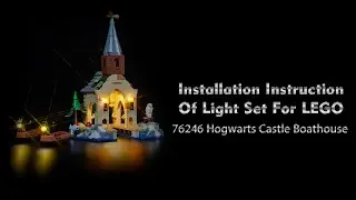 Installation Instruction Of Light Set For LEGO 76426 Hogwarts Castle Boathouse.