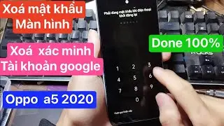 xoá mật khẩu màn hình oppo a5 2020 | xoá xác minh tài khoản google. frp bypass oppo.