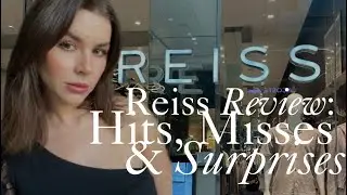 Reiss Review: Hits, Misses & Surprises