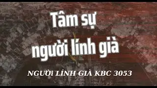 Tâm sự người lính già