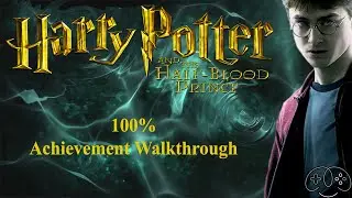 HARRY POTTER AND THE HALF-BLOOD PRINCE | Full 100% Achievement Guide