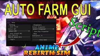 Roblox Anime Rebirth Simulator Script - AUTO FARM GUI